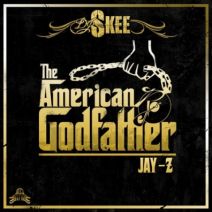 DJ Skee & Jay-Z - The American Godfather